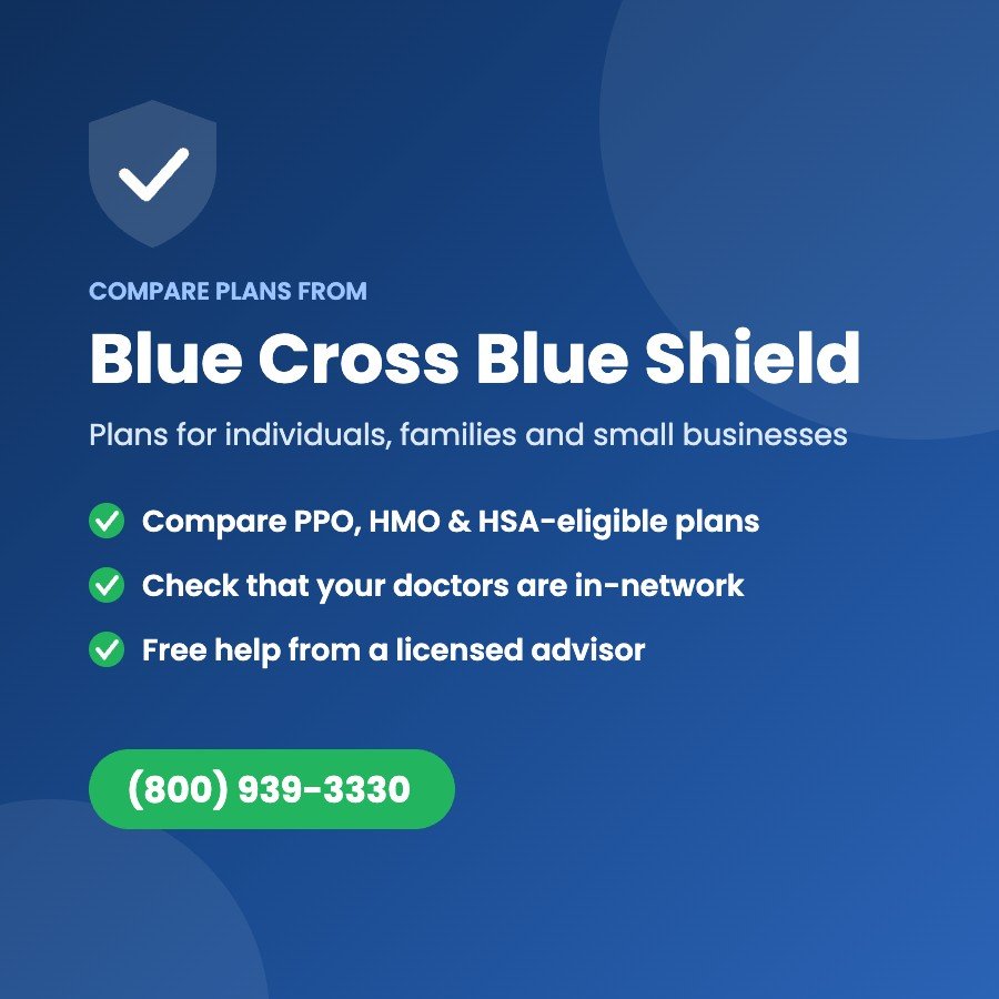 Compare Blue Cross Blue Shield PPO, HMO and HSA-eligible plans with a licensed advisor